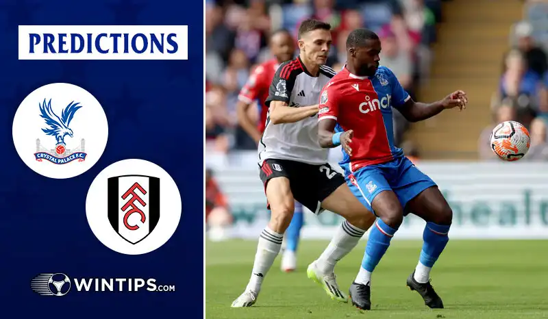 Crystal Palace vs Fulham Predictions