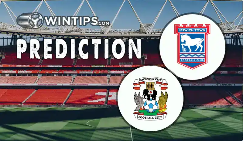 Ipswich Town vs Coventry City Predictions