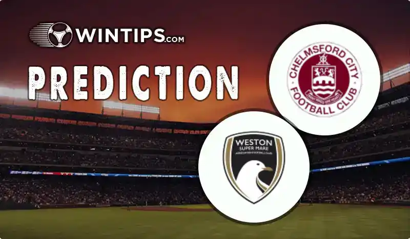 Chelmsford City vs Weston Super Mare Predictions