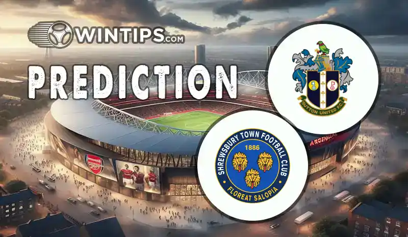 Sutton United vs Shrewsbury Town Predictions