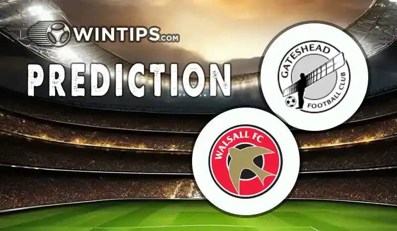 Gateshead vs Walsall Predictions