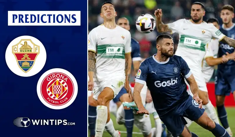 Elche vs Girona Predictions