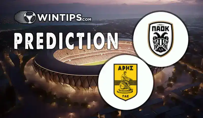 PAOK Saloniki vs Aris Thessaloniki Predictions