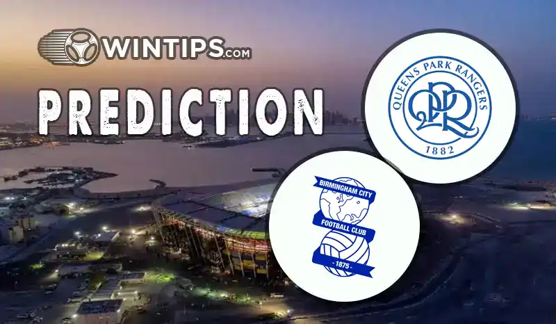 Queens Park Rangers (QPR) vs Birmingham City Predictions
