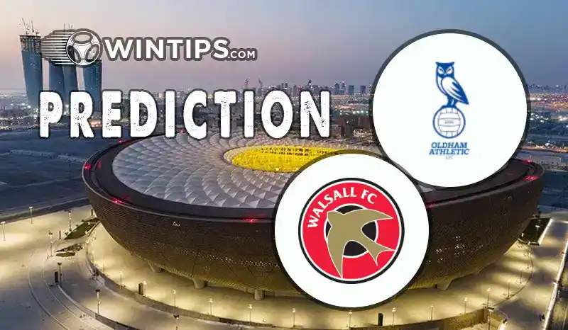 Oldham Athletic vs Walsall Predictions