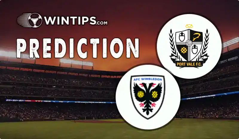 Port Vale vs AFC Wimbledon Predictions