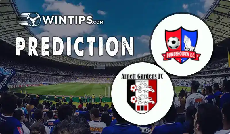 Dunbeholden FC vs Arnett Gardens Predictions