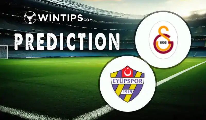 Galatasaray vs Eyupspor Predictions
