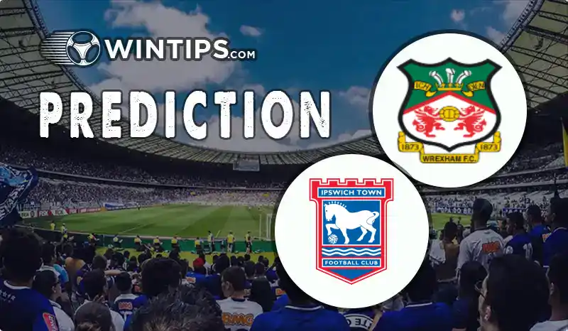 Wrexham vs Ipswich Town Predictions