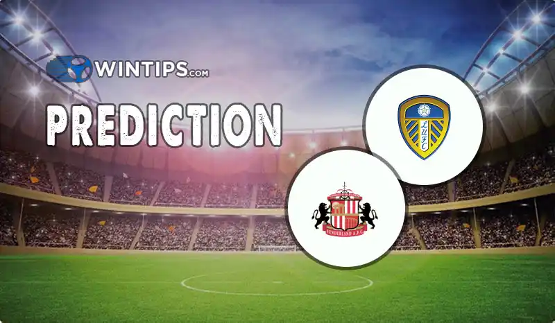 Leeds United vs Sunderland A.F.C, Prediction & Betting Tips