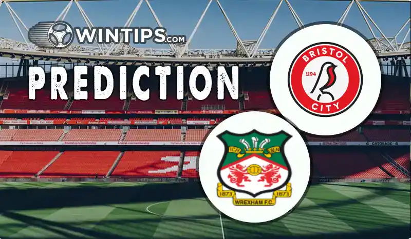 Bristol City vs Wrexham Predictions