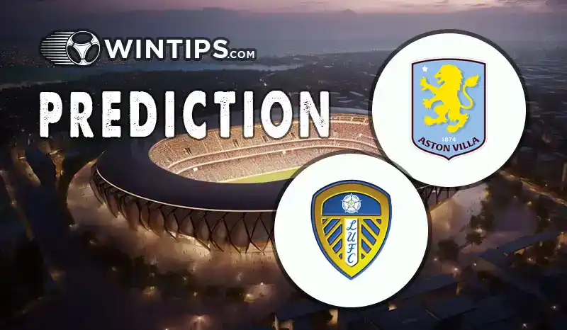 Aston Villa vs Leeds United Predictions