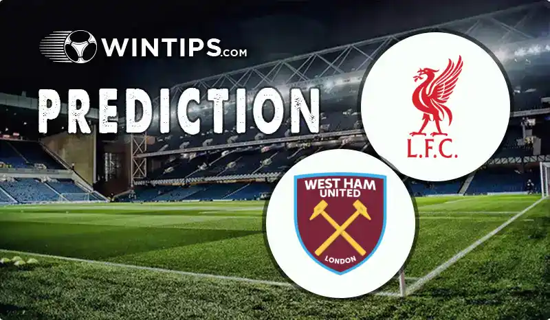 Liverpool vs West Ham United Predictions