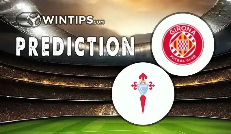 Girona vs Celta Vigo Predictions