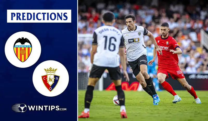 Valencia vs Osasuna Predictions