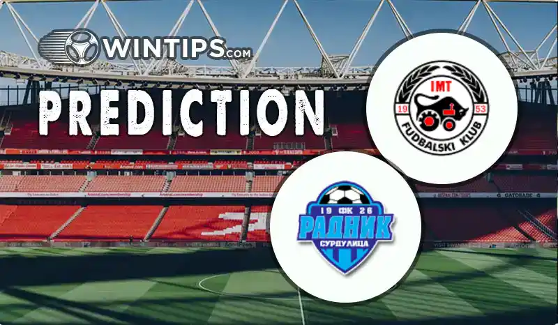 IMT Novi Beograd vs Radnik Surdulica Predictions