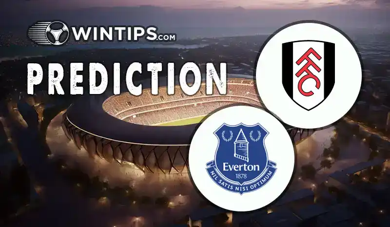 Fulham vs Everton Predictions