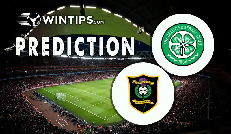 Celtic FC vs Livingston Predictions