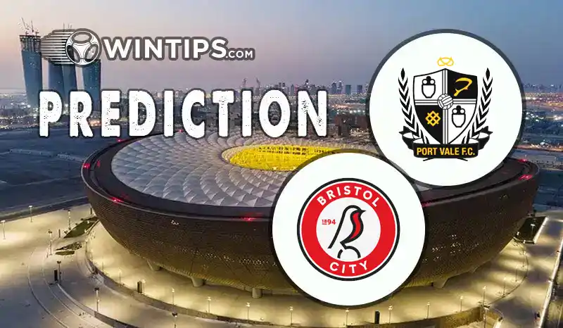 Port Vale vs Bristol City Predictions