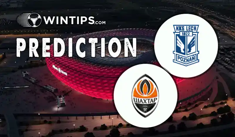Lech Poznan vs FC Shakhtar Donetsk Predictions