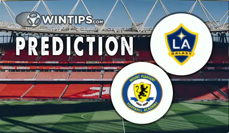 Los Angeles Galaxy vs Mount Pleasant FA Predictions