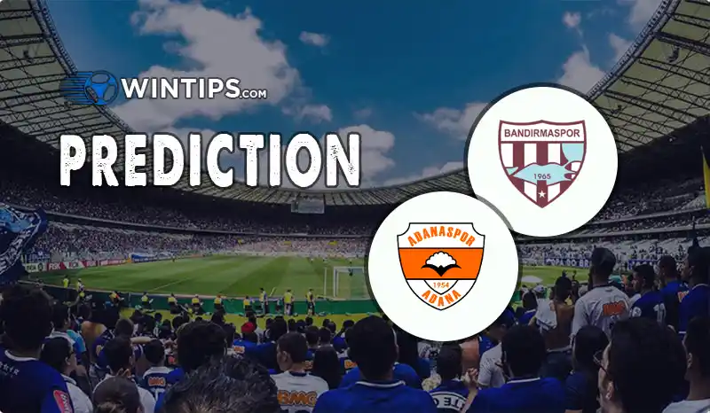 Bandirmaspor vs Adanaspor Predictions