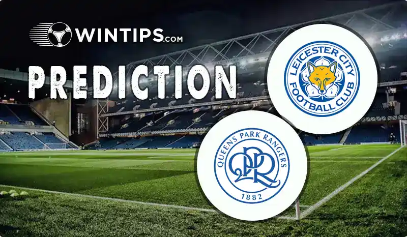 Leicester City vs Queens Park Rangers (QPR) Predictions