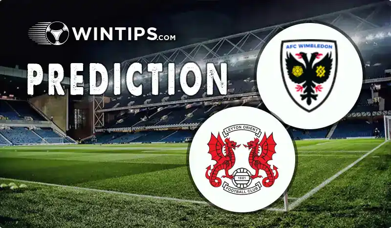 AFC Wimbledon vs Leyton Orient Predictions