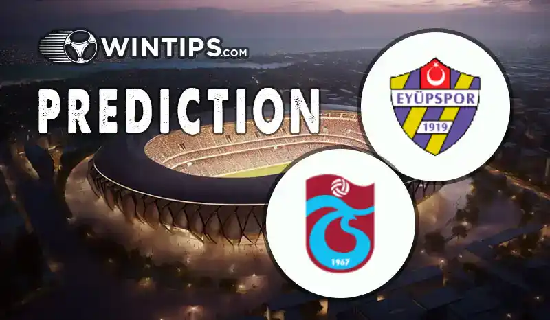 Eyupspor vs Trabzonspor Predictions