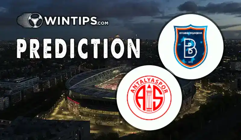 Istanbul Basaksehir vs Antalyaspor Predictions