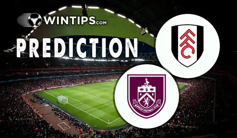 Fulham vs Burnley Predictions