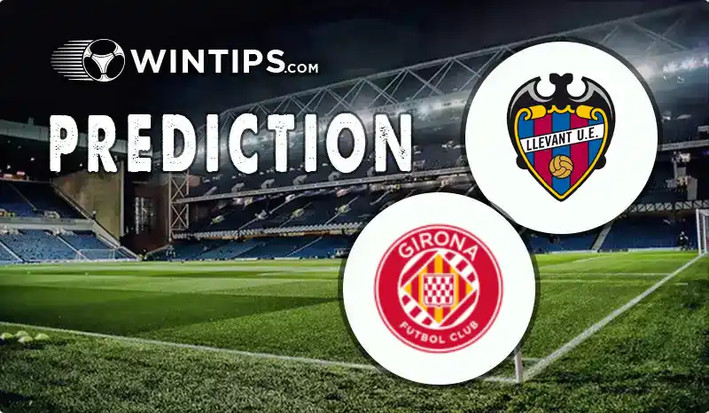 Levante vs Girona Predictions