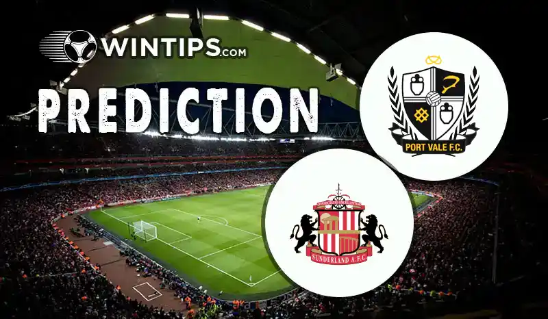 Port Vale vs Sunderland A.F.C Predictions