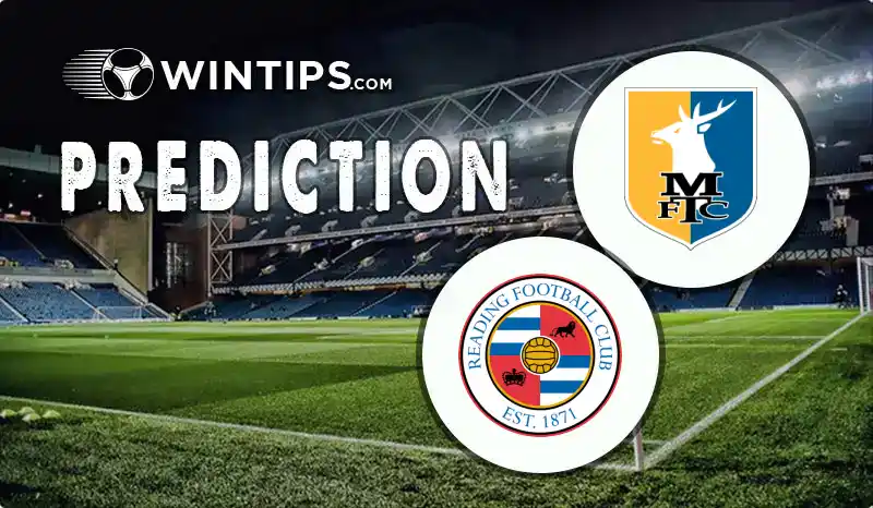 Mansfield Town vs Reading Predictions