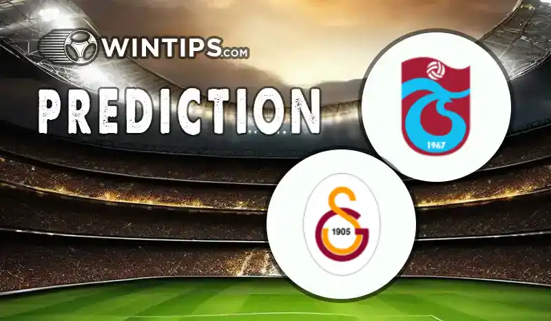 Trabzonspor vs Galatasaray Predictions