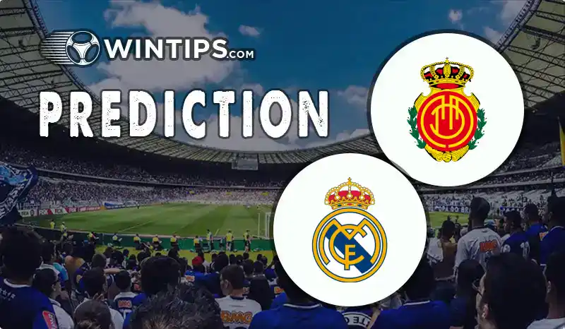 Mallorca vs Real Madrid Predictions