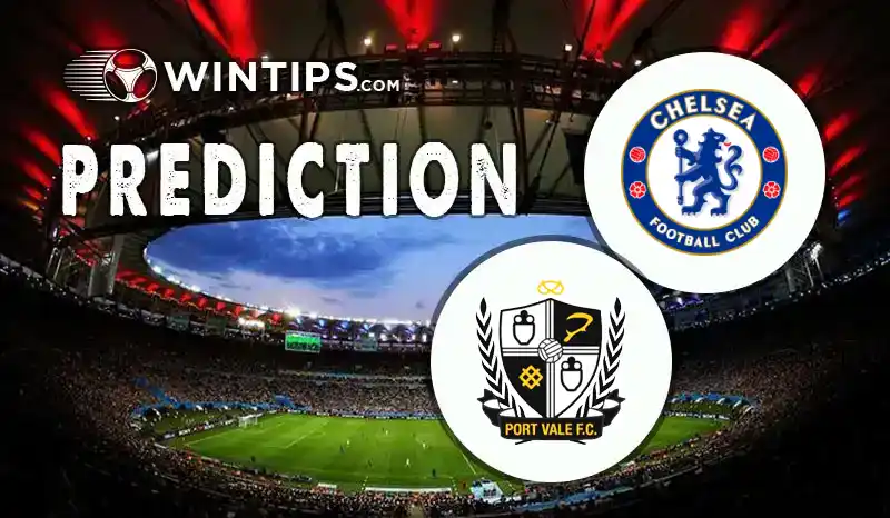 Chelsea vs Port Vale Predictions
