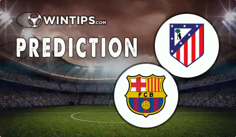 Atletico Madrid vs FC Barcelona Predictions