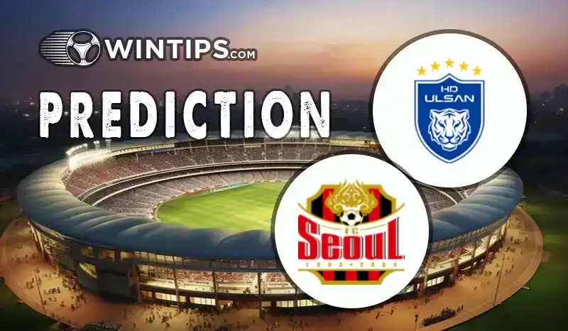 Ulsan HD FC vs FC Seoul Predictions
