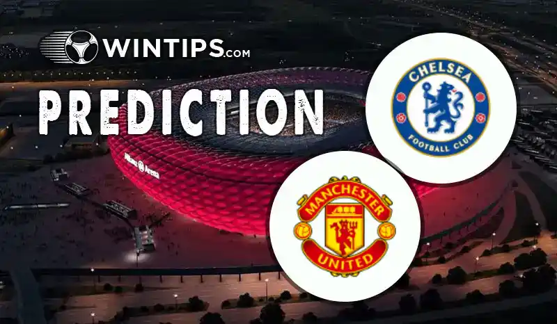 Chelsea vs Manchester United Predictions