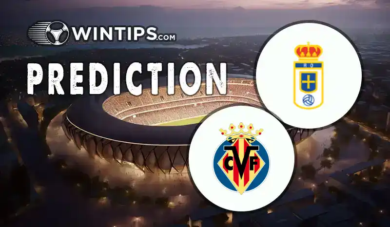 Real Oviedo vs Villarreal Predictions