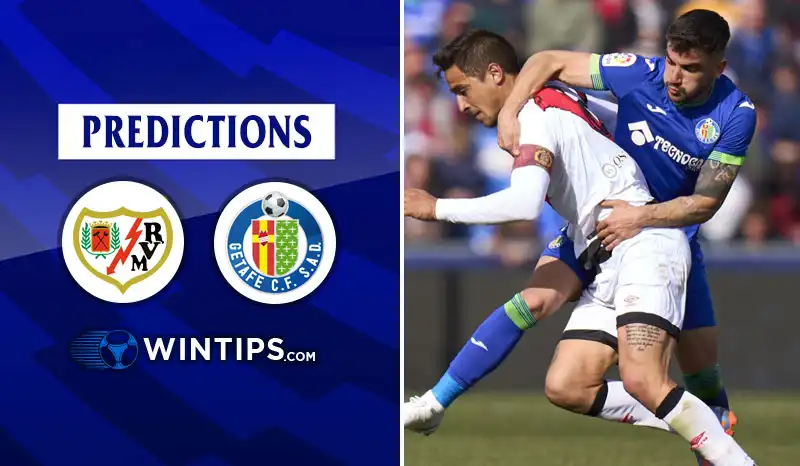 Rayo Vallecano vs Getafe Predictions
