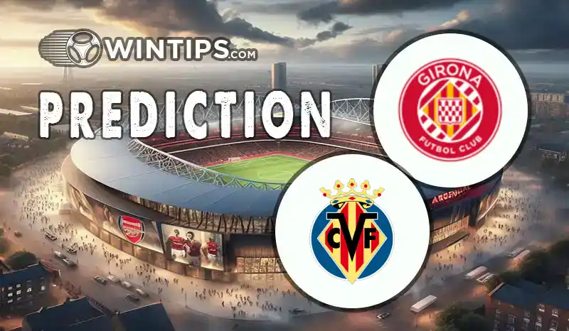 Girona vs Villarreal Predictions