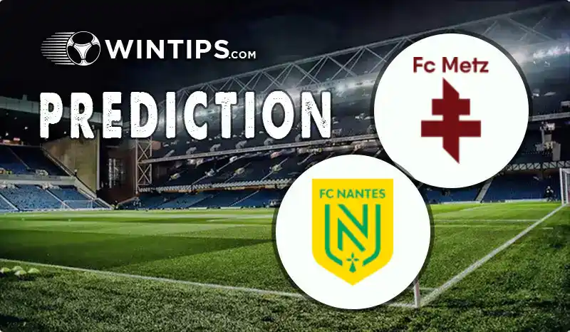 Metz vs Nantes Predictions