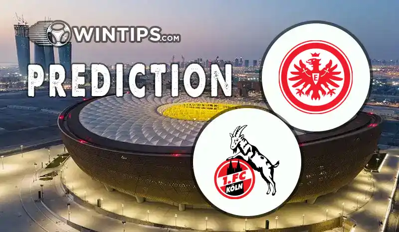 Eintracht Frankfurt vs FC Koln Predictions