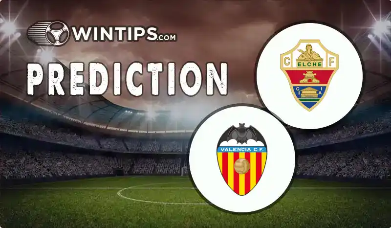 Elche vs Valencia Predictions