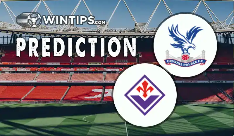 Crystal Palace vs Fiorentina Predictions