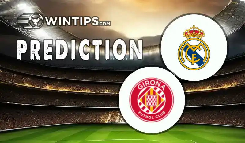 Real Madrid vs Girona Predictions