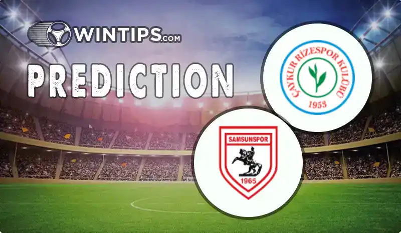 Caykur Rizespor vs Samsunspor Predictions