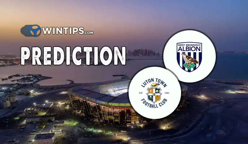 West Bromwich(WBA) vs Luton Town Predictions